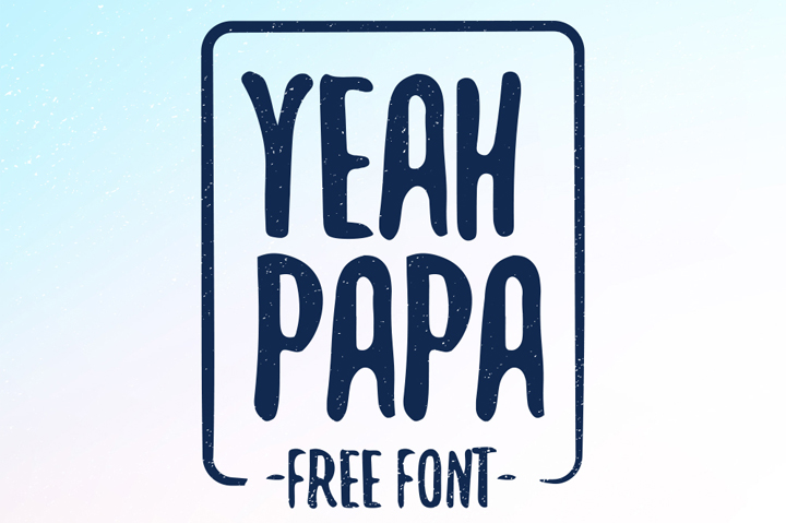 Explore Our Collection of Free Fonts - Yeah Papa font on TheHungryJPEG