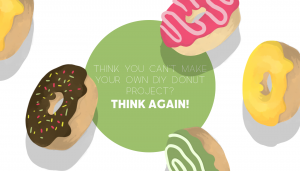 Think You Can’t Make Your Own DIY Donut Project? Think Again! - THJ Blog