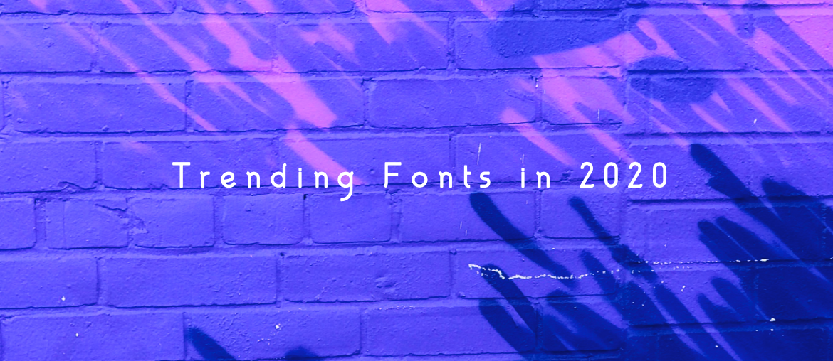 Explore Our List Of Hot Trending Fonts In 2020 - THJ Blog