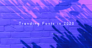 Explore Our List Of Hot Trending Fonts In 2020 - THJ Blog